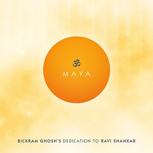 Bickram Ghosh - Maya - Bickram Ghosh's Dedication To Ravi Shankar ((CD))