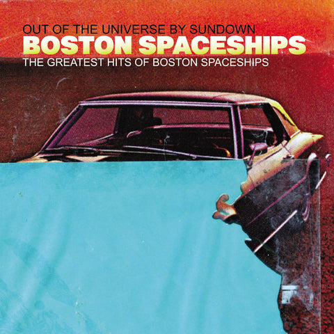 Boston Spaceships - Greatest Hits Of Boston Spaceships (Out Of The Universe By S ((CD))