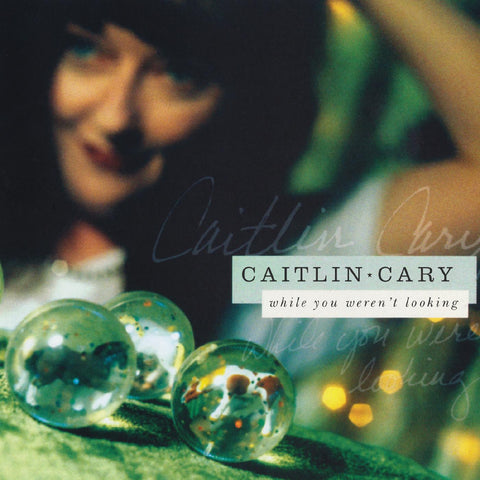 Caitlin Cary - While You Weren't Looking (20th Anniversary Edition) ((Vinyl))