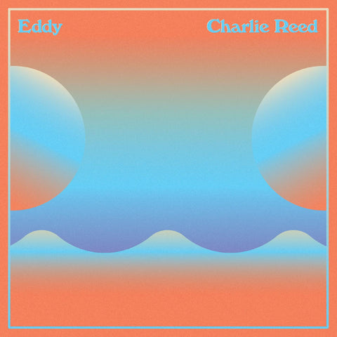 Charlie Reed - Eddy ((Vinyl))