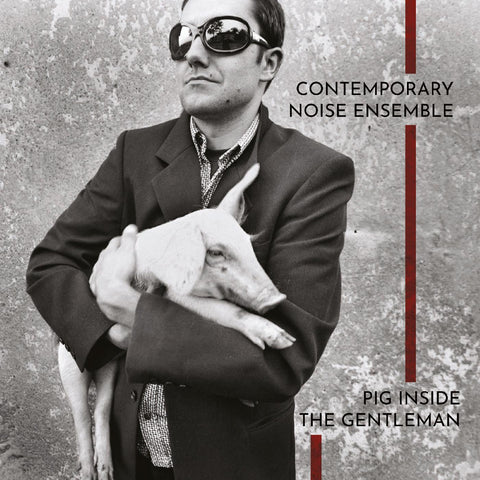 Contemporary Noise Ensemble - Pig Inside The Gentleman (CLEAR VINYL) ((Vinyl))