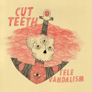 Cut Teeth - Televandalism ((Vinyl))