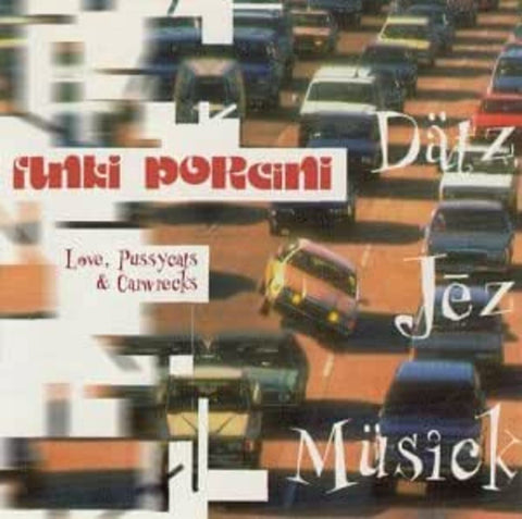 Funki Porcini - Love, Pussycats & Carwrecks ((CD))