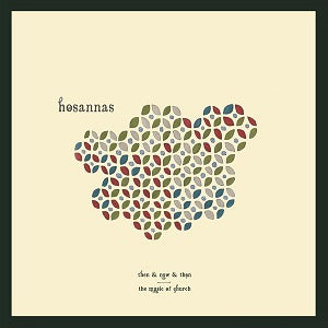 Hosannas - Then & Now & Then ((CD))