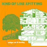 Kind Of Like Spitting - Bridges Worth Burning ((CD))