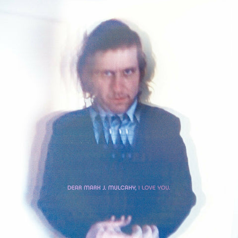 Mark Mulcahy - Dear Mark J. Mulcahy, I Love Y ou ((Vinyl))