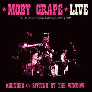 Moby Grape - Moby Grape Live: Rounder / Sitting by the Window ((Vinyl))