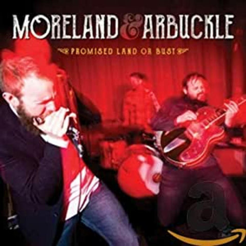 Moreland & Arbuckle - Promise Land Or Bust ((CD))