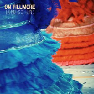 On Fillmore - Happiness of Living ((CD))
