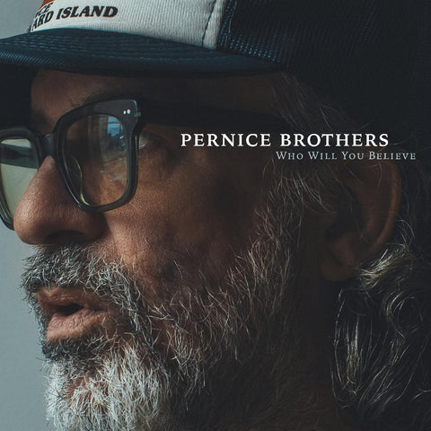 Pernice Brothers - Who Will You Believe ((CD))