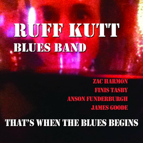 Ruff Kutt Blues Band - That's When the Blues Begins ((CD))