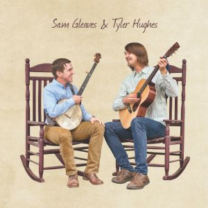 Sam & Tyler Hughes Gleaves - Gleaves, Sam & Tyler Hughes ((CD))