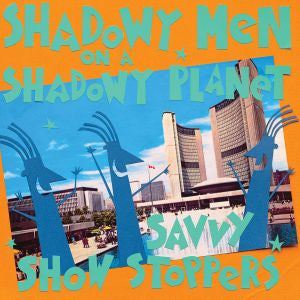 Shadowy Men On A Shadowy Planet - Savvy Show Stoppers ((CD))