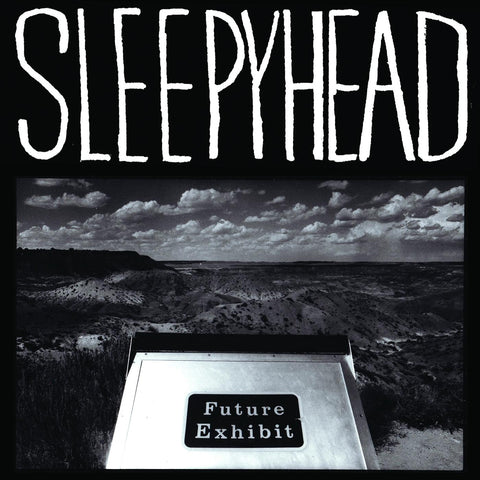 Sleepyhead - Future Exhibit Goes Here ((Vinyl))