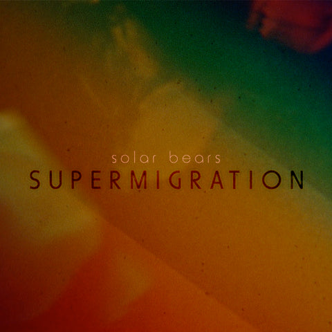 Solar Bears - Supermigration ((Vinyl))