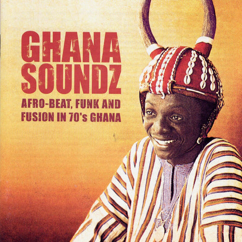 Various Artists - Ghana Soundz: Afro-Beat, Funk and Fusion in 70s Ghana ((World Music))