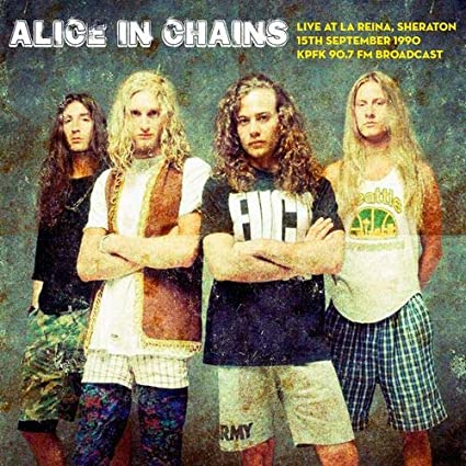 Alice in Chains - Live at La Reina, Sheraton on 15th September 1990 [Import] ((Vinyl))