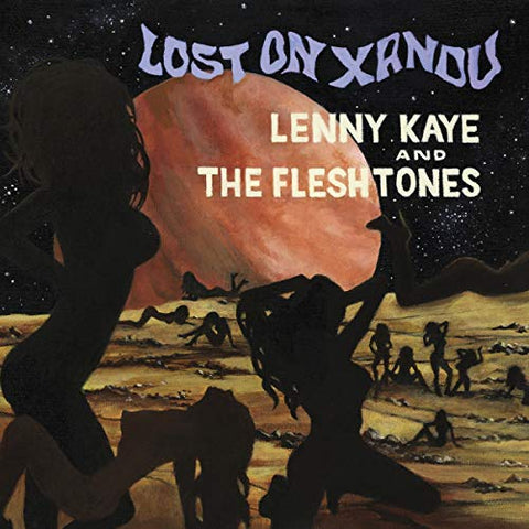 Kaye, Lenny & The Fleshtones - Lost on Xandu ((Vinyl))