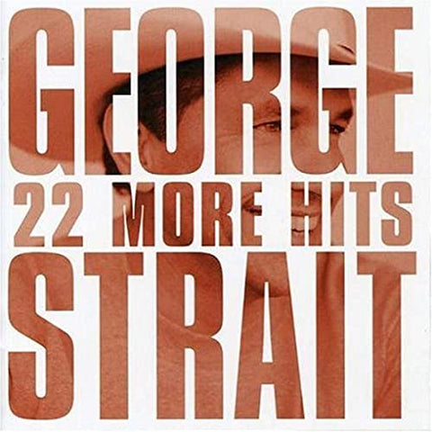 22 MORE HITS - GEORGE STRAIT ((CD))