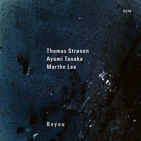 Ayumi Tanaka/Marthe Lea/Thomas Strønen - Bayou [LP] ((Vinyl))