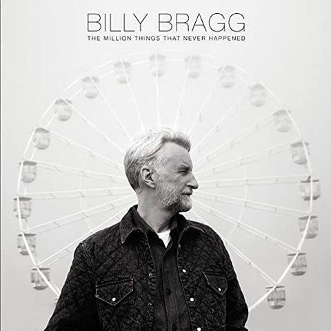 BRAGG, BILLY - THE MILLION THINGS THAT NEVER HAPPENED ((Vinyl))