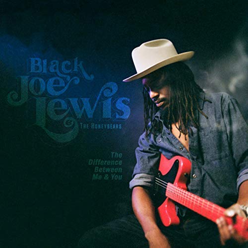 Black Joe Lewis & The Honeybears - The Difference Between Me & You [LP] ((Vinyl))