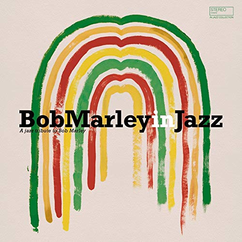 Bob Marley In Jazz A Tribute To Bob Marley - Bob Marley In Jazz: A Jazz Tribute To Bob Marley ((Vinyl))
