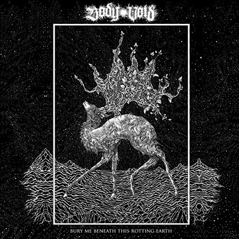 Body Void - Bury Me Beneath This Rotting Earth ((Vinyl))