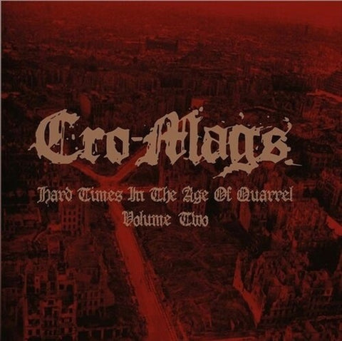 CRO-MAGS - HARD TIMES IN THE AGE OF QUARREL VOL 2 (RED VINYL) ((Vinyl))