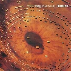 Catherine Wheel - Ferment ((Vinyl))