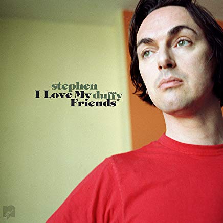 DUFFY,STEPHEN - I LOVE MY FRIENDS ((Vinyl))