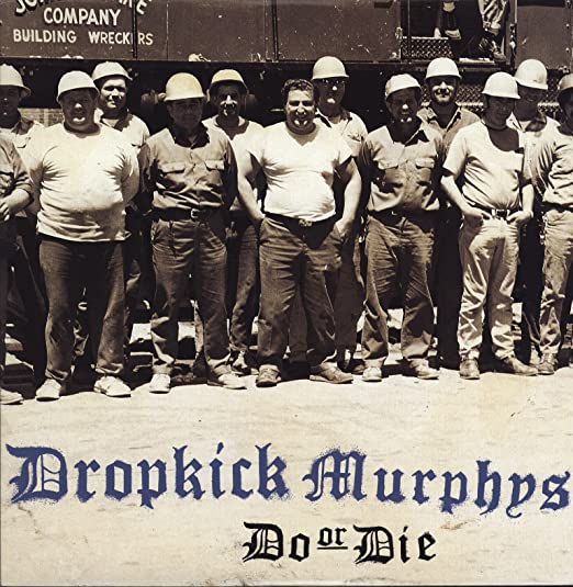 Dropkick Murphys - Do or Die (())