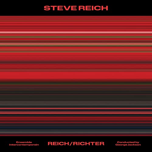 Ensemble intercontemporain & George Jackson - Steve Reich: Reich/Richter (())