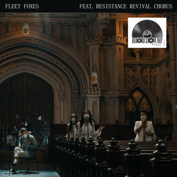 Fleet Foxes feat. Resistance Revival Chorus - “Can I Believe You” b/w “Wading In Waist-High Water” 7” ((Vinyl))