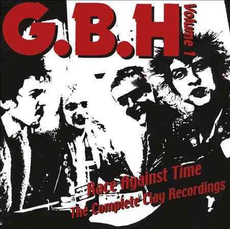 Gbh - Race Against Time: The Complete Clay Recordings Vol 1 ((Vinyl))