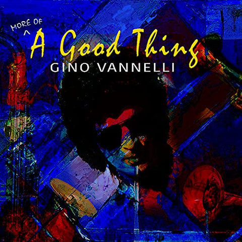 Gino Vannelli - (More Of) A Good Thing ((CD))