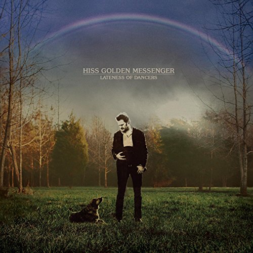 Hiss Golden Messenger - Lateness of Dancers ((Vinyl))