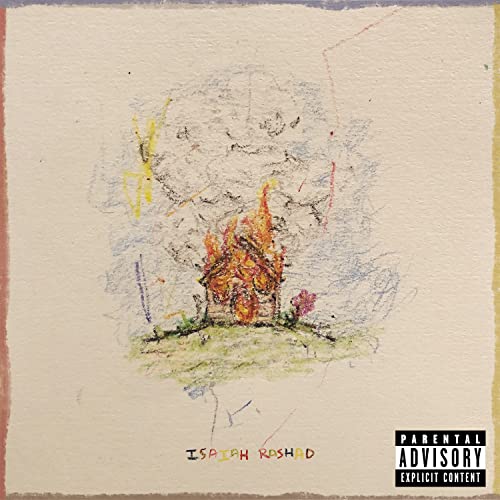 Isaiah Rashad - The House Is Burning (())