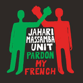 Jahari Massamba Unit - Pardon My French (RSD Black Friday 11.27.2020) ((Vinyl))