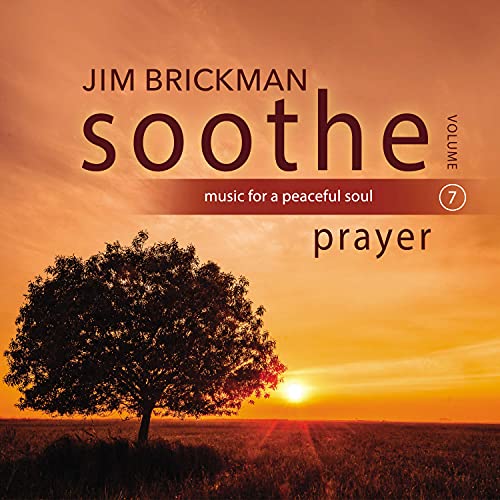 Jim Brickman - Soothe Vol. 7: Prayer ((CD))