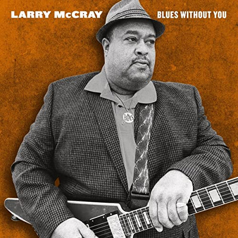 Larry McCray - Blues Without You [2 LP] ((Vinyl))