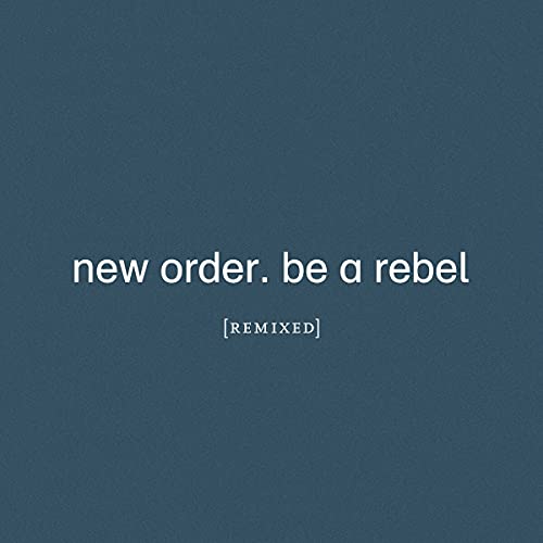 New Order - Be a Rebel Remixed (Limited Edition Clear Vinyl) (())