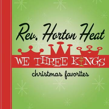 Reverend Horton Heat, The - We Three Kings (RSD 11/26/21) ((Vinyl))