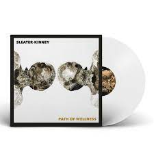 Sleater Kenney - Path Of Wellness (150 Gram Vinyl, Gatefold LP Jacket, Colored Vinyl, White, Indie Exclusive) ((Vinyl))