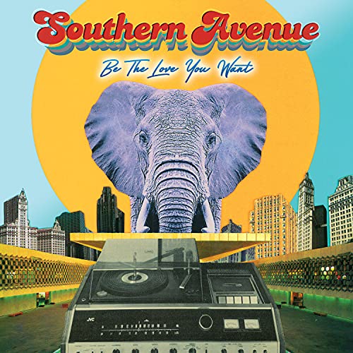 Southern Avenue - Be The Love You Want ((Vinyl))