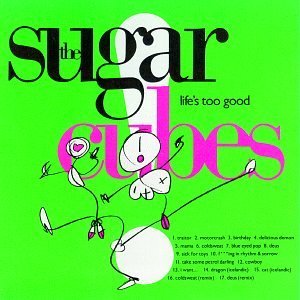 The Sugarcubes - Life's Too Good ((CD))