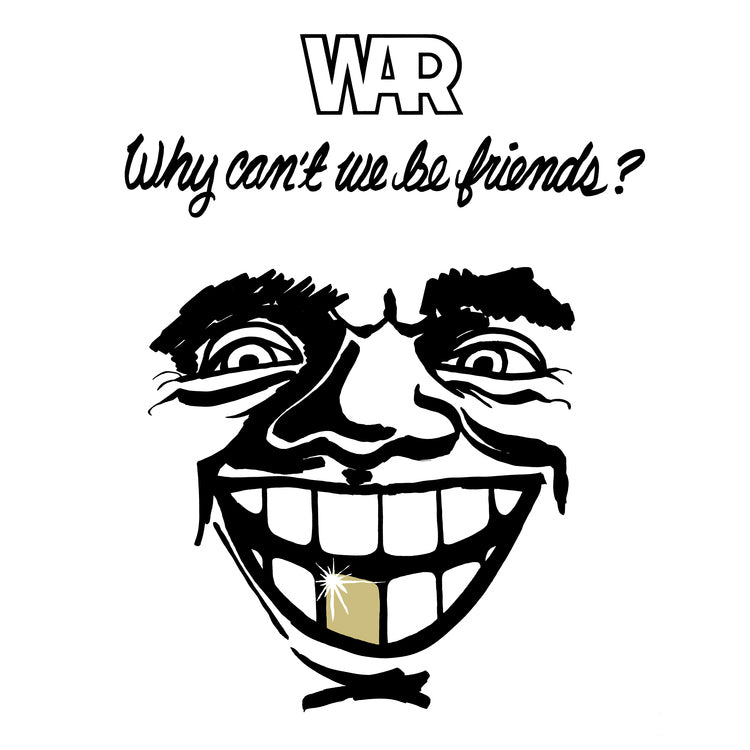 WAR - Why Can't We Be Friends? (())