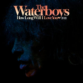 Waterboys, The - How Long Will I Love You [2021 Remix] ((Vinyl))