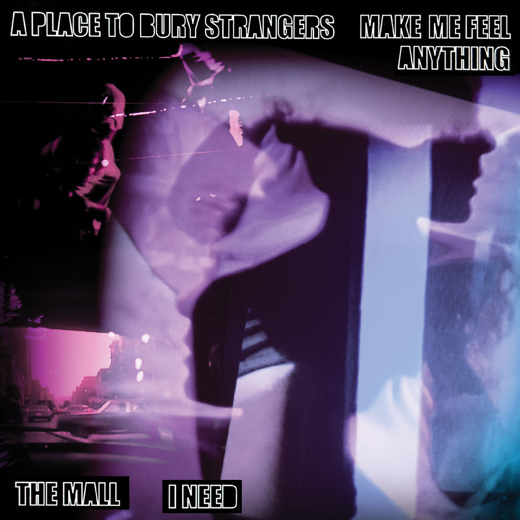 A Place To Bury Strangers - A Place To Bury Strangers “Make Me Feel Anything” / The Mall “I Need” Split 7" ((Vinyl))