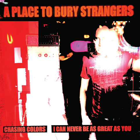 A Place To Bury Strangers - Chasing Colors/I Can Never Be As Great As You (WHITE VINYL) ((Vinyl))